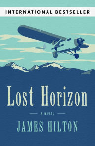 Title: Lost Horizon: A Novel, Author: James Hilton