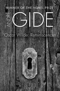 Title: Oscar Wilde: Reminiscences, Author: André Gide