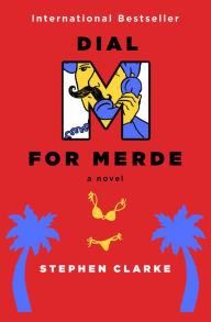 Title: Dial M for Merde: A Novel, Author: Stephen Clarke