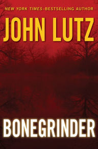Title: Bonegrinder, Author: John Lutz