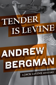 Title: Tender Is LeVine, Author: Andrew Bergman