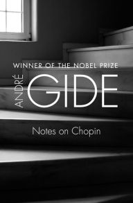 Title: Notes on Chopin, Author: André Gide