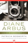 Alternative view 2 of Diane Arbus: A Biography