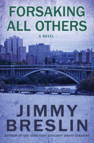 Title: Forsaking All Others, Author: Jimmy Breslin