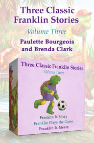 Title: Franklin Is Bossy, Franklin Plays the Game, and Franklin Is Messy, Author: Paulette Bourgeois