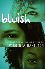 Title: Bluish, Author: Virginia Hamilton