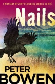 Title: Nails (Gabriel Du Pré Series #13), Author: Peter Bowen