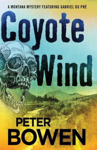 Title: Coyote Wind (Gabriel Du Pré Series #1), Author: Peter Bowen