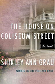 Title: The House on Coliseum Street, Author: Shirley Ann Grau