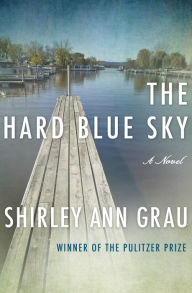 Title: The Hard Blue Sky, Author: Shirley Ann Grau