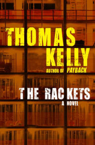 Title: The Rackets: A Novel, Author: Thomas Kelly