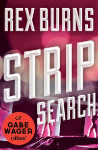 Title: Strip Search, Author: Rex Burns