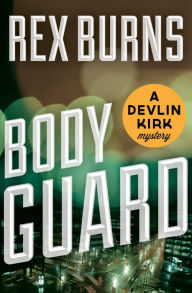 Title: Body Guard, Author: Rex Burns