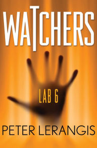 Title: Lab 6 (Watchers Series #6), Author: Peter Lerangis