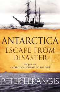 Title: Antarctica: Escape from Disaster, Author: Peter Lerangis