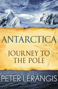 Title: Antarctica: Journey to the Pole, Author: Peter Lerangis