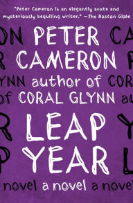 Title: Leap Year: A Novel, Author: Peter Cameron