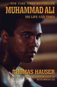 Title: Muhammad Ali: His Life and Times (Enhanced Edition), Author: Thomas Hauser
