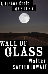 Title: Wall of Glass, Author: Walter Satterthwait