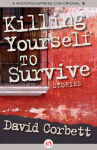 Alternative view 2 of Killing Yourself to Survive: Stories