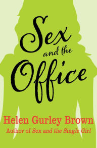 Title: Sex and the Office, Author: Helen Gurley Brown