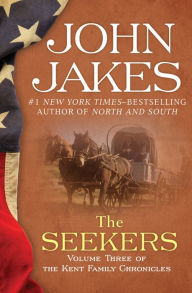 Title: The Seekers (The Kent Family Chronicles #3), Author: John Jakes
