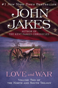 Title: Love and War (North and South Trilogy #2), Author: John Jakes