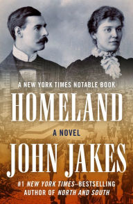 Title: Homeland: A Novel, Author: John Jakes