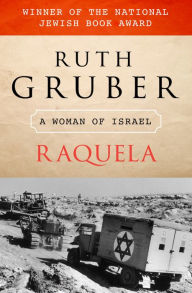 Title: Raquela: A Woman of Israel, Author: Ruth Gruber