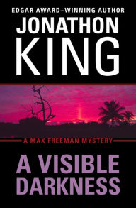 Title: A Visible Darkness (Max Freeman Series #2), Author: Jonathon King
