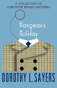 Title: Hangman's Holiday, Author: Dorothy L. Sayers