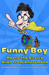 Title: Funny Boy Meets the Airsick Alien from Andromeda, Author: Dan Gutman