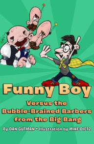 Title: Funny Boy Versus the Bubble-Brained Barbers from the Big Bang, Author: Dan Gutman