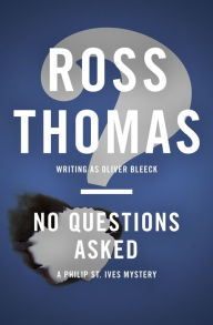 Title: No Questions Asked, Author: Ross Thomas