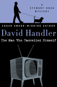Title: The Man Who Cancelled Himself (Stewart Hoag Series #6), Author: David Handler