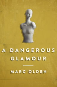 Title: A Dangerous Glamour, Author: Marc Olden