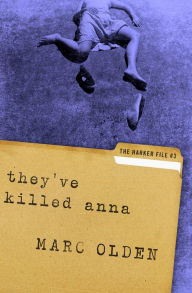 Title: They've Killed Anna, Author: Marc Olden