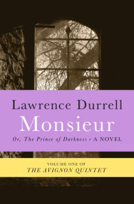 Title: Monsieur: Or, The Prince of Darkness, Author: Lawrence Durrell