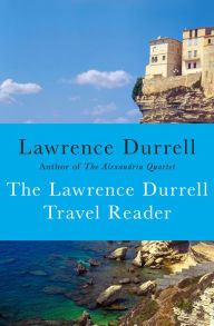 Title: The Lawrence Durrell Travel Reader, Author: Lawrence Durrell