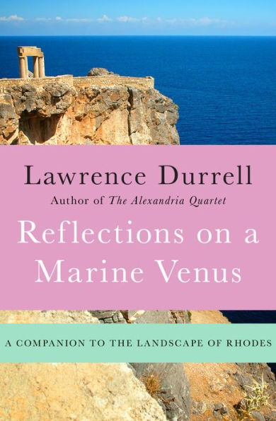 Reflections on a Marine Venus: A Companion to the Landscape of Rhodes