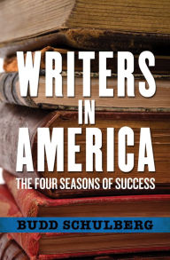 Title: Writers in America: The Four Seasons of Success, Author: Budd Schulberg