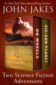 Title: Two Science Fiction Adventures: On Wheels * Six-Gun Planet, Author: John Jakes