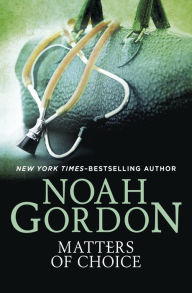 Title: Matters of Choice, Author: Noah Gordon