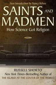 Title: Saints and Madmen: How Science Got Religion, Author: Russell Shorto