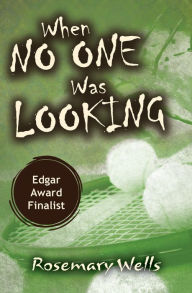 Title: When No One Was Looking, Author: Rosemary Wells