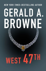 Title: West 47th, Author: Gerald A. Browne