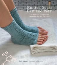 Title: Knitted Socks East and West: 30 Designs Inspired by Japanese Stitch Patterns, Author: Judy Sumner