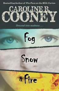 Title: Fog, Snow, and Fire, Author: Caroline B. Cooney