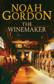 Title: The Winemaker, Author: Noah Gordon