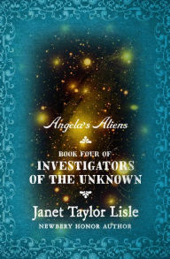 Title: Angela's Aliens, Author: Janet Taylor Lisle